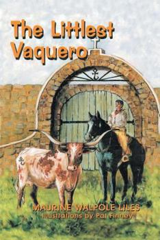 Paperback The Littlest Vaquero: Texas' First Cowboys and How They Helped Win the American Revolution Book