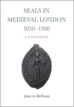 Hardcover Seals in Medieval London, 1050-1300: A Catalogue Book