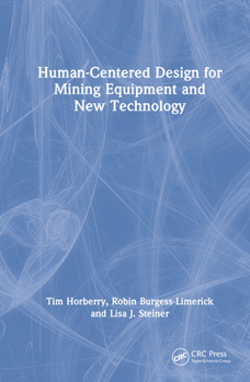 Hardcover Human-Centered Design for Mining Equipment and New Technology Book