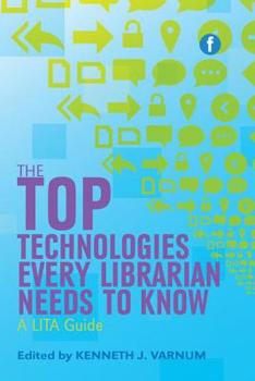 Paperback The Top Technologies Every Librarian Needs to Know Book