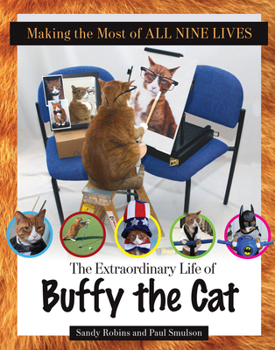 Hardcover Making the Most of All Nine Lives: The Extraordinary Life of Buffy the Cat Book