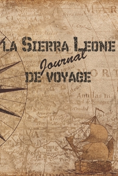 Paperback la Sierra Leone Journal de Voyage: 6x9 Carnet de voyage I Journal de voyage avec instructions, Checklists et Bucketlists, cadeau parfait pour votre s? [French] Book