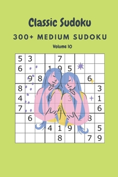Paperback Classic Sudoku: 300+ Medium sudoku Volume 10 Book