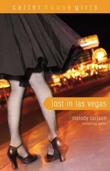 Lost in Las Vegas - Book #5 of the Carter House Girls
