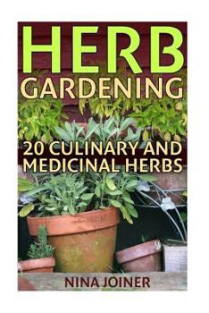 Paperback Herb Gardening: 20 Culinary and Medicinal Herbs Book