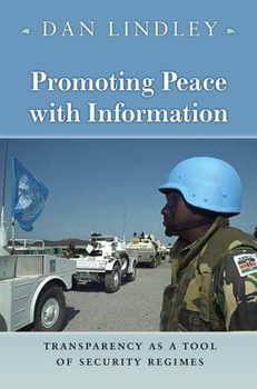 Hardcover Promoting Peace with Information: Transparency as a Tool of Security Regimes Book