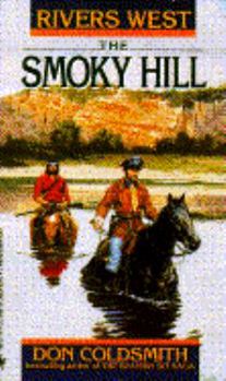 SMOKY HILL, THE (Rivers West, Book 2) - Book #2 of the Rivers West