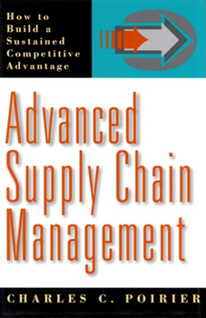 Hardcover Advanced Supply Chain Management: How to Build a Sustained Competitive Advantage Book