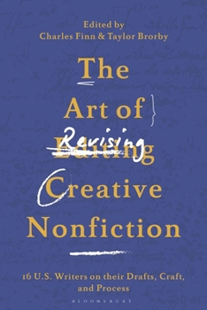 Paperback The Art of Revising Creative Nonfiction: 14 U.S. Writers on Their Drafts, Craft, and Process Book