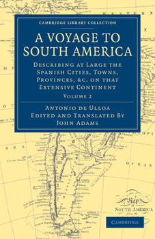 Paperback A Voyage to South America: Describing at Large the Spanish Cities, Towns, Provinces, Etc. on That Extensive Continent Book