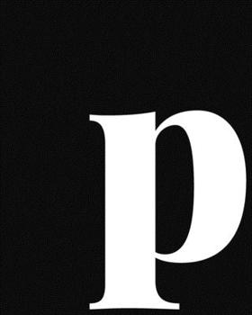 Paperback p: Large Minimalist Modern Lined Notebook in Black and White - Personalized Monogram Lowercase Letter p Book