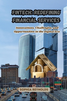 Paperback Fintech: Innovations, Challenges, and Opportunities in the Digital Era Book