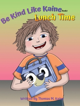 Hardcover Lunch Time: Be Kind Like Kaine Book