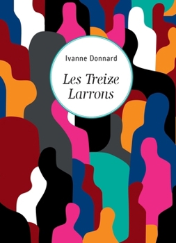 Paperback Les Treize Larrons [French] Book