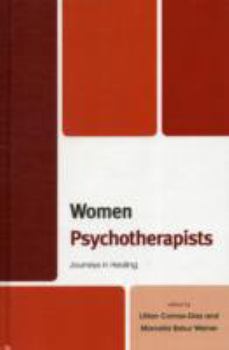 Hardcover Women Psychotherapists: Journeys in Healing Book