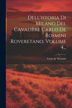 Paperback Dell'istoria Di Milano Del Cavalière Carlo De Rosmini Roveretano, Volume 4... [Italian] Book