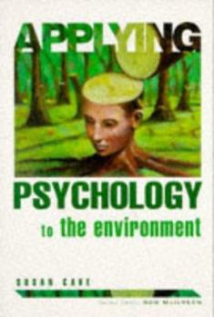 Applying Psychology to the Environment - Book  of the Applying Psychology to...