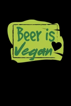 Beer is Vegan Notebook: Blank Lined Notebook Journal for Work, School, Office | 6x9 110 page