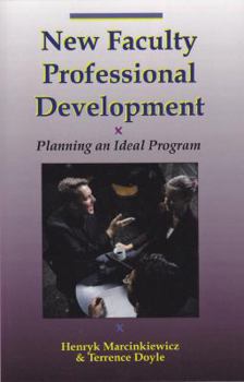 Paperback New Faculty Professional Development: Planning An Ideal Program Book
