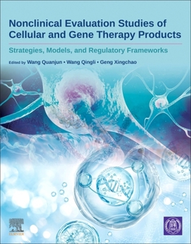 Paperback Nonclinical Evaluation Studies of Cellular and Gene Therapy Products: Strategies, Models, and Regulatory Frameworks Book