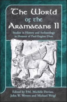 The World of the Aramaeans: Studies in History and Archaeology in Honor of Paul-Eugene Dion v. 2 (Journal for the Study of the Old Testament Supplement)