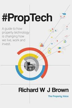 Paperback #proptech: A Guide to How Property Technology Is Changing How We Live, Work and Invest Book