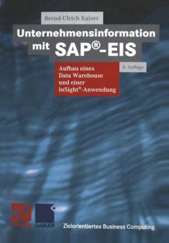 Paperback Unternehmensinformation Mit Sap(r)-Eis: Aufbau Eines Data Warehouses Und Einer Insight(r)-Anwendung [German] Book