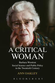 Hardcover A Critical Woman: Barbara Wootton, Social Science and Public Policy in the Twentieth Century Book