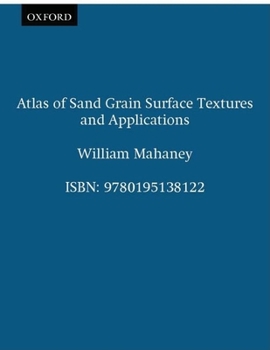 Hardcover Atlas of Sand Grain Surface Textures and Applications Book