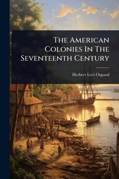 Paperback The American Colonies In The Seventeenth Century Book