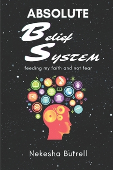 Paperback Absolute Belief System: feeding my faith not fear Book