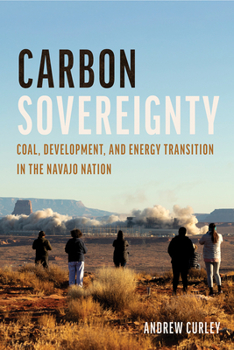 Paperback Carbon Sovereignty: Coal, Development, and Energy Transition in the Navajo Nation Book