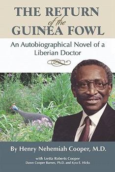 Paperback The Return of the Guinea Fowl: An Autobiographical Novel of a Liberian Doctor Book