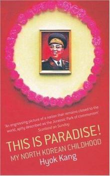 Paperback This Is Paradise!: My North Korean Childhood Book