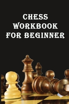 Paperback Chess workbook for beginner: Tactics exercises /concepts strategy /combinations endgame beginners /basic problems. Book