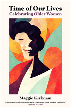 Paperback Time of Our Lives: Celebrating Older Women Book