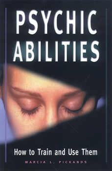 Paperback Psychic Abilities: How to Train and Use Them Book