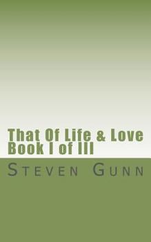 Paperback That Of Life & Love: Book I of III Book