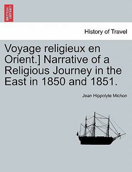 Paperback Voyage Religieux En Orient.] Narrative of a Religious Journey in the East in 1850 and 1851. Book