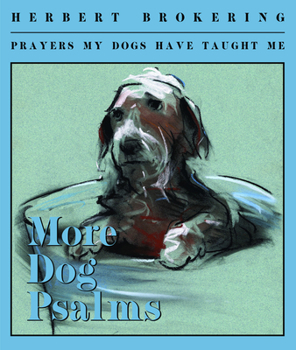 Paperback More Dog Psalms: Prayers My Dogs Have Taught Me Book