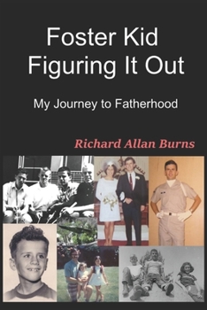 Paperback Foster Kid Figuring It Out: My Journey to Fatherhood Book
