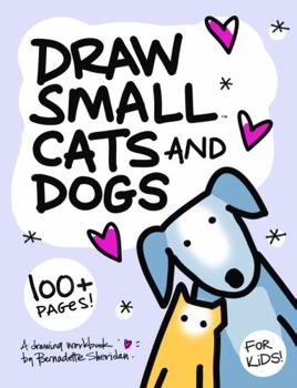 Paperback Draw Small Cats and Dogs: A Drawing Workbook for Kids of All Ages Book