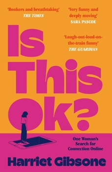 Paperback Is This Ok?: One Woman's Search for Connection Online Book
