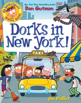 My Weird School Graphic Novel: Dorks in New York! - Book #3 of the My Weird School Graphic Novel