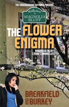Paperback The Flower Enigma: Magnolia Bluff Crime Chronicles-Book 5 Book
