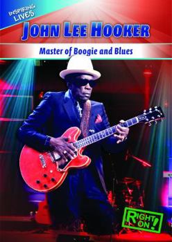 John Lee Hooker: Master of Boogie and Blues