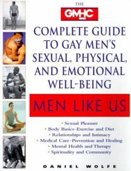 Paperback Men Like Us : The Gmhc Complete Guide to Gay Men's Sexual, Physical, and Emotional Well-Being Book