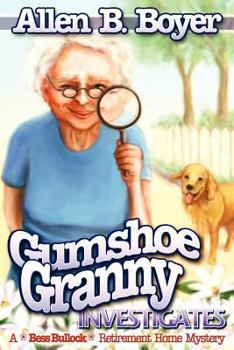 Paperback Gumshoe Granny Investigates: A Bess Bullock Retirement Home Mystery Book