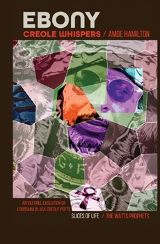 Paperback Ebony Creole Whispers: Slices of Life - An'sestrel Evolution of Louisiana Black Creole Poets [Large Print] Book