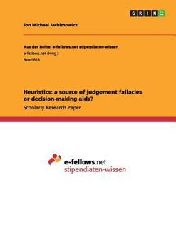 Paperback Heuristics: a source of judgement fallacies or decision-making aids? Book